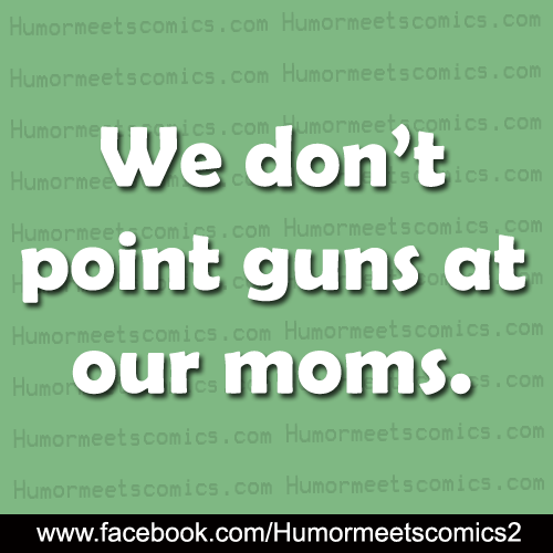 We-don't-point-guns-at-our-