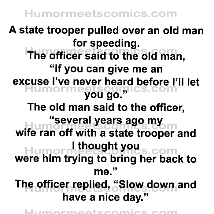 A state trooper pulled over an old man for speeding