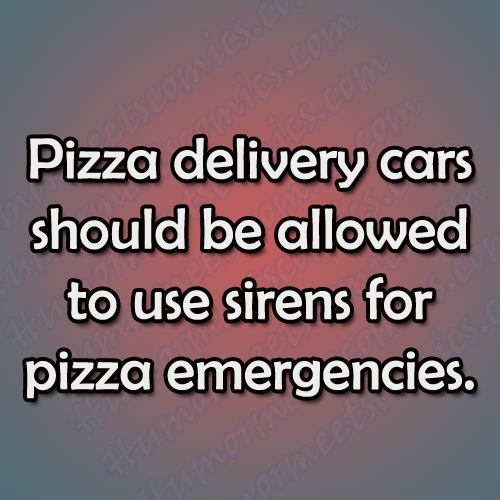 pizza delivery cars should be allowed to use sirens