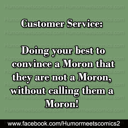 Customer-service-doing-your-best-to-convince-a-moron