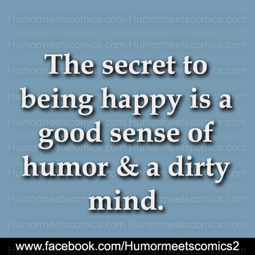 The-secret-to-being-happy-is-a-good-sense-of-humor