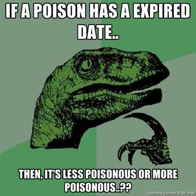 If poison has a expired date then is it less poisonous or more poisonous