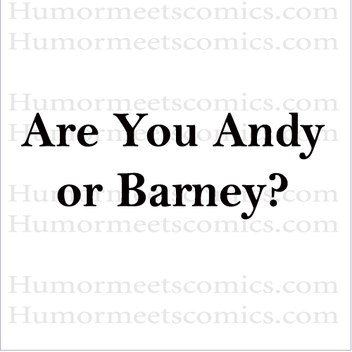 Are-You-Andy-or-Barney