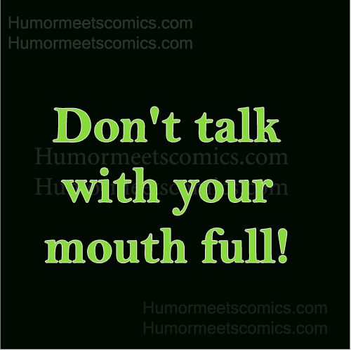 Don't-talk-with-your-mouth-