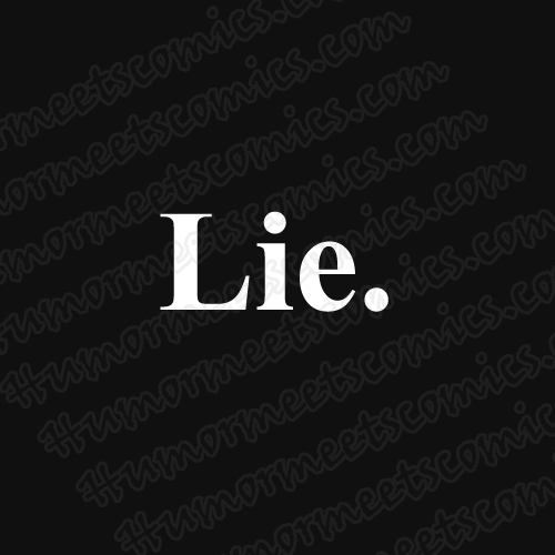 Lie.