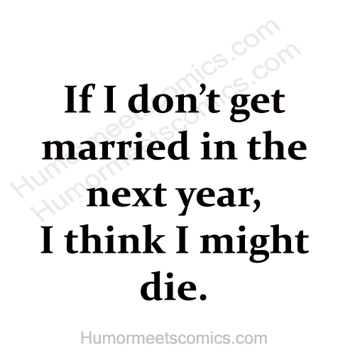 If-I-don't-get-married-in-t