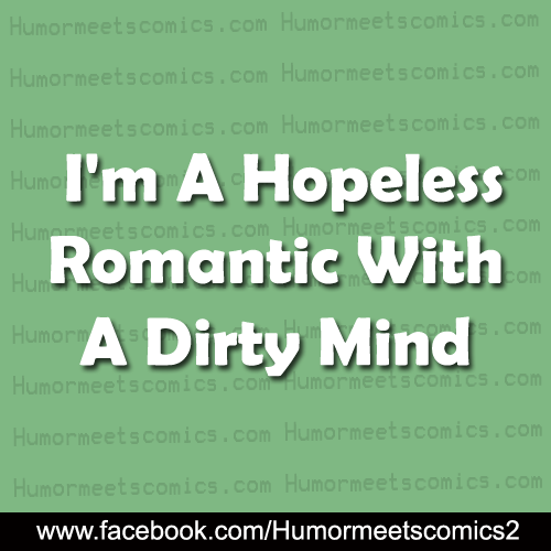 I'm A Hopeless Romantic