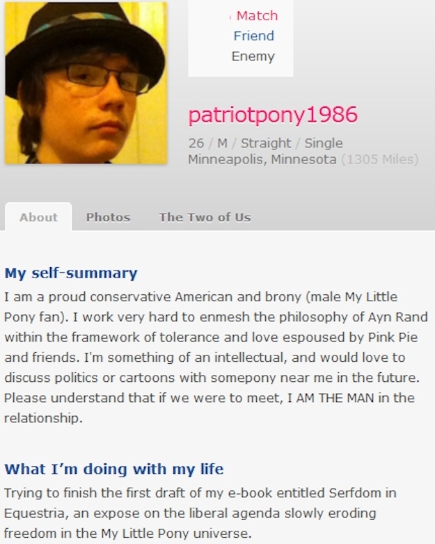They have conservative stances on gender roles in relationships… Oh, also, WAY too into My Little Pony.
