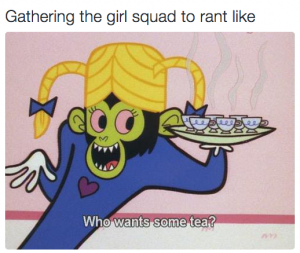 19 things that happen when you are a part of a Girl Gang