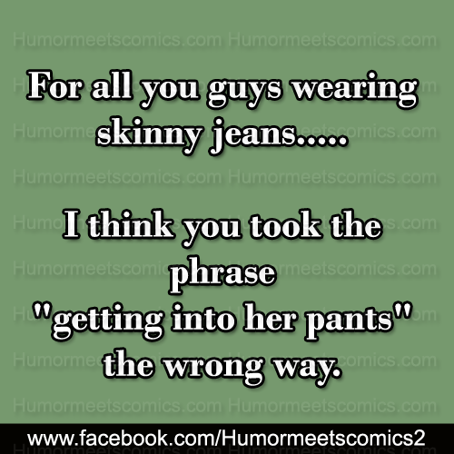 For-all-you-guys-wearing-skinny-jeans