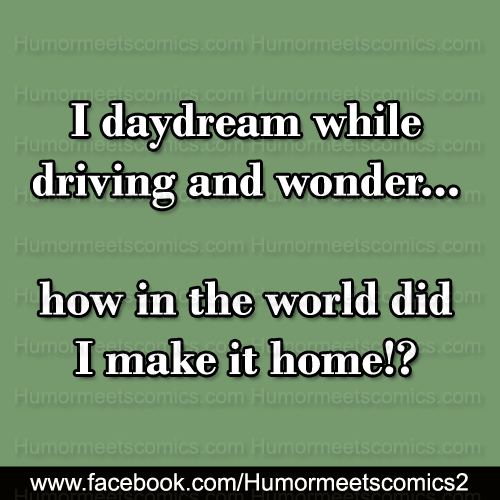 I-daydream-while-driving-and-wonder