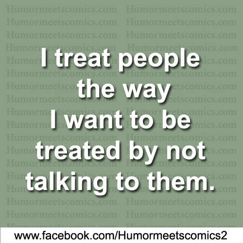 I-treat-people-the-way-I-want-to-be-treated