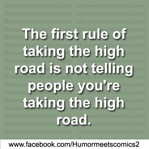 The-first-rule-of-taking-the-high-road